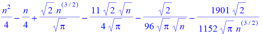 1/4*n^2-1/4*n+1/Pi^(1/2)*2^(1/2)*n^(3/2)-11/4/Pi^(1/2)*2^(1/2)*n^(1/2)-1/96/Pi^(1/2)*2^(1/2)/n^(1/2)-1901/1152/Pi^(1/2)*2^(1/2)/n^(3/2)