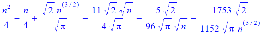 1/4*n^2-1/4*n+1/Pi^(1/2)*2^(1/2)*n^(3/2)-11/4/Pi^(1/2)*2^(1/2)*n^(1/2)-5/96/Pi^(1/2)*2^(1/2)/n^(1/2)-1753/1152/Pi^(1/2)*2^(1/2)/n^(3/2)