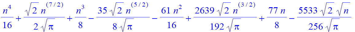 1/16*n^4+1/2/Pi^(1/2)*2^(1/2)*n^(7/2)+1/8*n^3-35/8/Pi^(1/2)*2^(1/2)*n^(5/2)-61/16*n^2+2639/192/Pi^(1/2)*2^(1/2)*n^(3/2)+77/8*n-5533/256/Pi^(1/2)*2^(1/2)*n^(1/2)+13403/36864/Pi^(1/2)*2^(1/2)/n^(1/2)