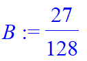 B := 27/128