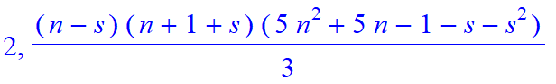 2, 1/3*(n-s)*(n+1+s)*(5*n^2+5*n-1-s-s^2)