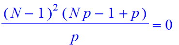 (N-1)^2*(N*p-1+p)/p = 0