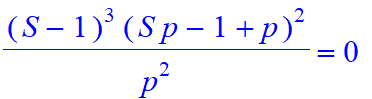 (S-1)^3*(S*p-1+p)^2/p^2 = 0