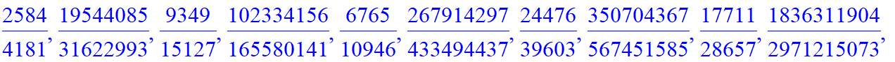 A := [0, 1, 1/3, 4/5, 1/2, 9/13, 4/7, 11/17, 3/5, 56/89, 11/18, 145/233, 8/13, 189/305, 29/47, 988/1597, 21/34, 2585/4181, 76/123, 3383/5473, 55/89, 17712/28657, 199/322, 46369/75025, 144/233, 60697/98...