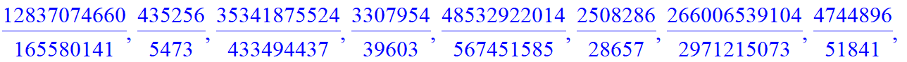A := [2, 2, 14/3, 28/5, 8, 124/13, 82/7, 230/17, 78/5, 1560/89, 176/9, 5016/233, 306/13, 7786/305, 1294/47, 47156/1597, 536/17, 140180/4181, 4370/123, 205390/5473, 3518/89, 1190064/28657, 7008/161, 341...